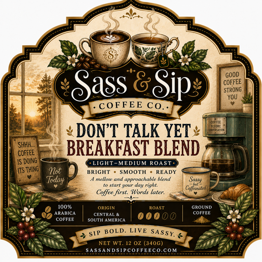 Don't Talk Yet Breakfast Blend